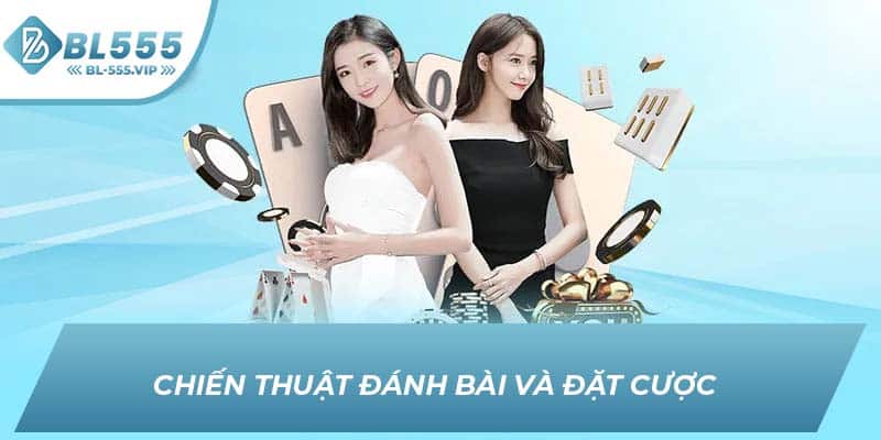 Chiến thuật đánh bài và đặt cược 