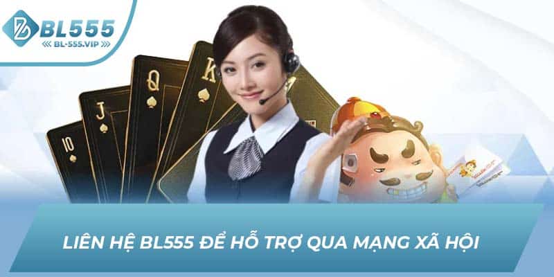 Liên hệ BL555 để hỗ trợ qua mạng xã hội  