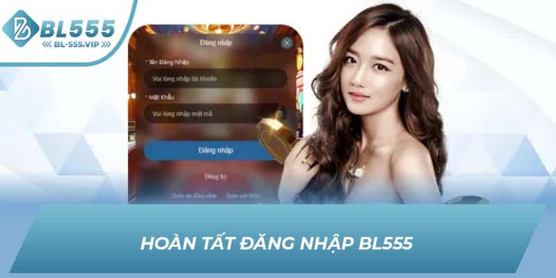 Hoàn tất đăng nhập BL555